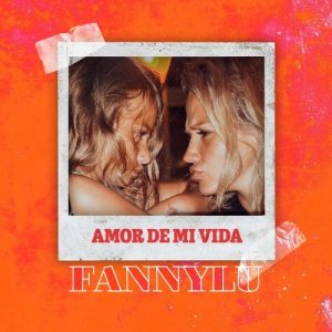 Fanny Lu – Amor De Mi Vida